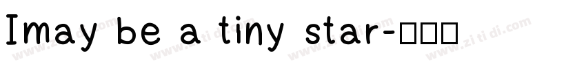 Imay be a tiny star字体转换